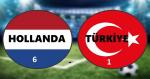 Hollanda 6 – Türkiye 1