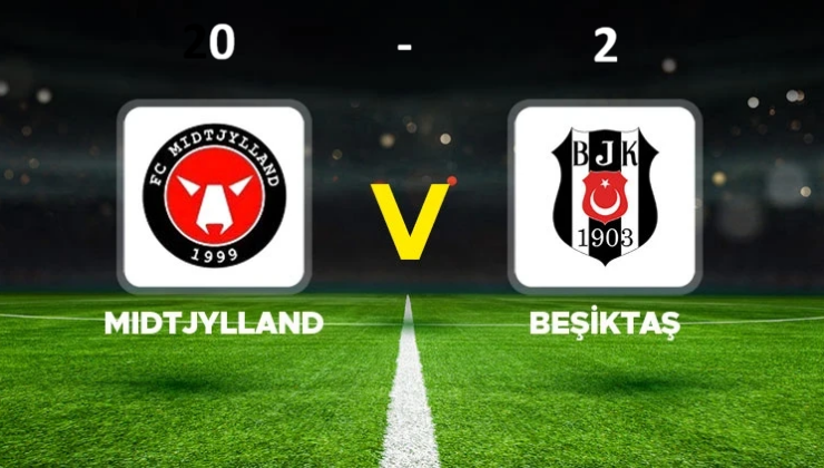 Beşiktaş Midtjylland’ı 2-0