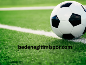 Futbolun Tarihi ve Gelişimi