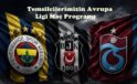 Temsilcilerimizin Avrupa Ligi Ağustos Maç Programı