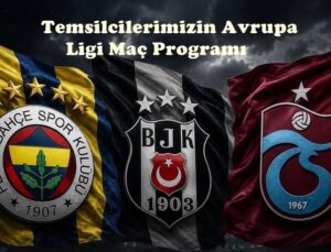 Temsilcilerimizin Avrupa Ligi Ağustos Maç Programı