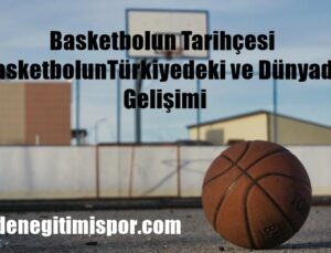 Basketbolun Tarihçesi