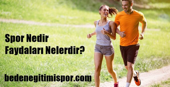 Spor Nedir, Faydaları Nelerdir