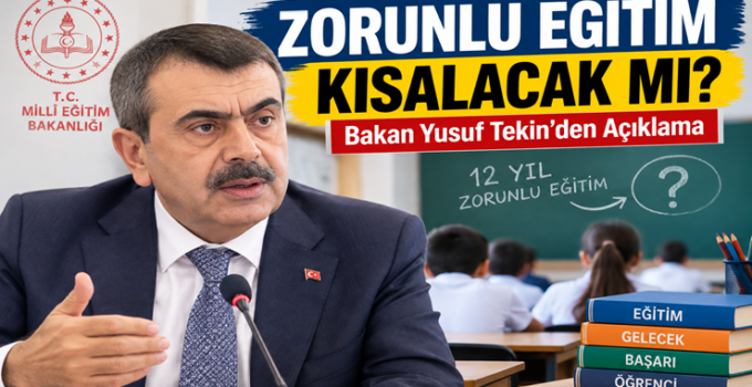 Zorunlu Eğitim Kısalacak mı? Bakan Tekin'den Açıklama